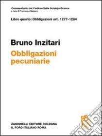 Art.1277-1284. Obbligazioni pecuniarie. Commentario del codice civile libro di Inzitari Bruno