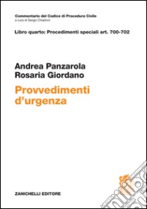 Art. 700-702. Dei provvedimenti d'urgenza libro di Panzarola Andrea; Giordano Rosaria