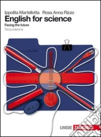 English for science. Per il Liceo scientifico. Con espansione online libro di Martellotta Ippolita, Rizzo Rosa A.