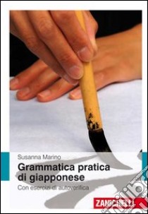 Grammatica pratica giapponese. Con esercizi di autoverifica libro di Marino Susanna