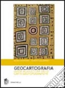 Geocartografia. Guida alla lettura delle carte geotopografiche libro di Lavagna Elvio - Lucarno Guido