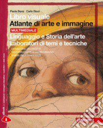 Libro visuale atlante di arte e immagine. Linguaggio e storia dell'arte-laboratori di temi e tecniche. Per la Scuola media. Con espansione online libro di BERSI PAOLA - RICCI CARLO 