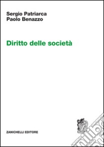 Diritto delle società libro di Patriarca Sergio; Benazzo Paolo