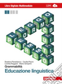 Grammabilità. Educazione linguistica. Per le Scuol libro di Panebianco Beatrice, Pisoni Cecilia, Reggiani Lore