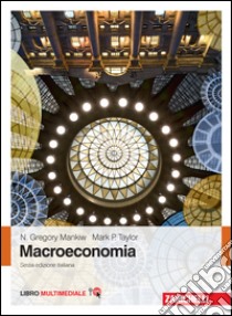 Macroeconomia. Con e-book libro di Mankiw N. Gregory