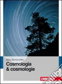 Cosmologia & cosmologie libro di Bonometto Silvio