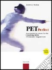 Pet perfect. A preparation course for the Cambridge ESOL. Preliminary English Test. Student's book. Con CD Audio libro di MCKAY ANDREA J.