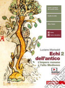 Echi dell'antico. Per le Scuole superiori. Con e-book. Con espansione online. Vol. 2: L' impero romano e l'alto medioevo libro di Marisaldi Luciano