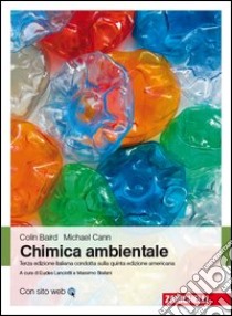 Chimica ambientale libro di Baird Colin; Cann Michael; Lanciotti E. (cur.); Stefani M. (cur.)