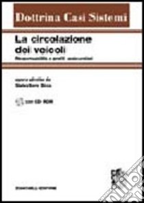 La circolazione dei veicoli. Responsabilità e profili amministrativi. Con CD-ROM libro