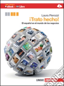 ¡Trato hecho! El español en el mundo de los negoci libro di PIEROZZI LAURA  