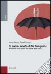 Il nuovo mondo di mr. Tompkins. Avventure di un curioso nel mondo della fisica libro di Gamow George; Stannard Russell