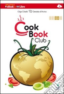 Cookbook club. Per gli ist. professionali. Con e-book. Con espansione online libro di CIBELLI OLGA - D'AVINO DANIELA 