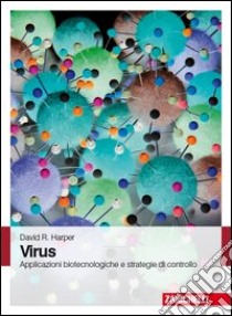 Virus. Applicazioni biotecnologiche e strategie di libro di Harper David