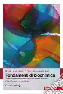 Fondamenti di biochimica. Con Contenuto digitale ( libro di Voet Donald; Voet Judith G.; Pratt Charlotte W.; Melloni E. (cur.); Salamino F. (cur.)