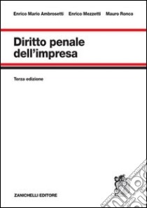 Diritto penale dell'impresa libro di Ambrosetti Enrico Mario, Mezzetti Enrico, Ronco Al