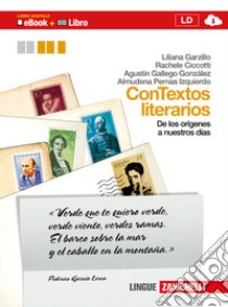 Contextos literarios. Volume unico. Per le Scuole  libro di GARZILLO LILIANA - CICCOTTI RACHELE - GALLEGO G. A. - PERNAS I. A.