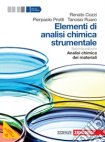 Elementi di analisi chimica strumentale. Per le Scuole superiori. Con e-book. Con espansione online libro di COZZI RENATO - PROTTI PIERPAOLO - RUARO TARCISIO