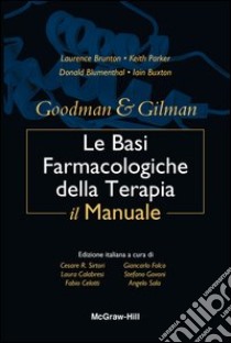 Goodman & Gilman. Le basi farmacologiche della terapia. Il manuale libro