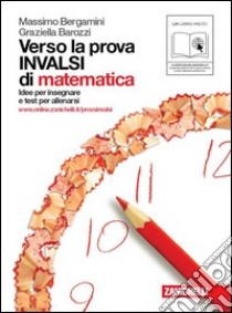 Verso la prova INVALSI di matematica. Per le Scuole superiori libro di Bergamini Massimo, Barozzi Graziella