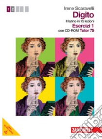 Digito. Il latino in 75 lezioni. Per le Scuole superiori. Con CD-ROM. Con espansione online. Vol. 1: Esercizi libro di SCARAVELLI IRENE