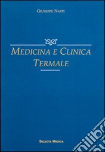 Medicina e clinica termale libro di Nappi Giuseppe