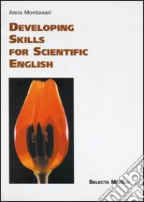 Developing skills for scientific english libro di MONTANARI Anna