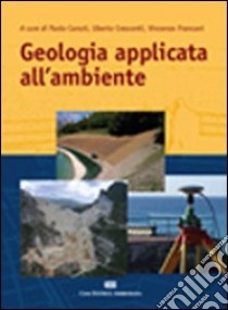 Geologia applicata all'ambiente libro di Canuti P. (cur.); Crescenti U. (cur.)