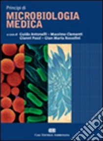 Principi di microbiologia medica libro di Antonelli Guido