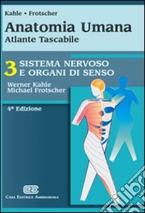 Anatomia umana. Sistema nervoso e organi di senso. Atlante tascabile libro di Kahle Werner - Frotscher Michael