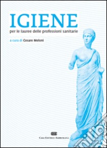 Igiene per le lauree delle professioni sanitarie libro di Meloni Cesare