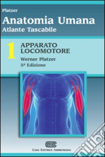 Atlante tascabile di anatomia umana. Vol. 1: Apparato locomotore libro di Platzer Werner; Orlandini G. (cur.)