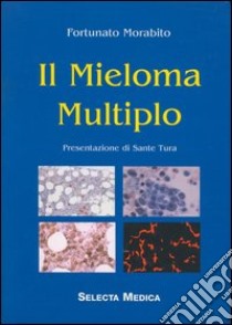 Il mieloma multiplo libro di MORABITO Fortunato