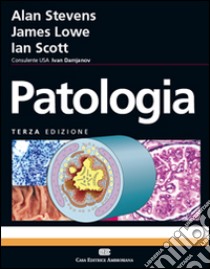 Patologia libro di Stevens Alan; Lowe James S.; Scott Ian; Bergamini E. (cur.)