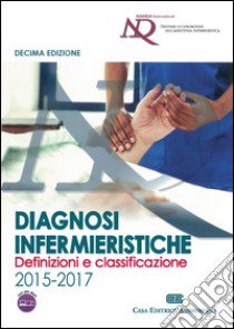 Diagnosi infermieristiche: definizioni e classificazione libro di Herdman T. H. (cur.); Kamitsuru S. (cur.)