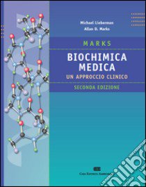 Marks biochimica medica. Un approccio clinico libro di Lieberman Michael; Marks Allan; Guarnieri C. (cur.)