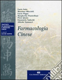 Farmacologia cinese libro di Sotte L. (cur.)