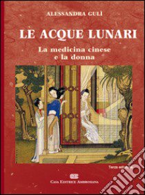 Le acque lunari. La medicina cinese e la donna libro di Gulì Alessandra