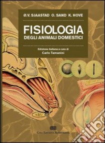 Fisiologia degli animali domestici libro di Sjaastad Oystein V.; Sand Iav; Hove Knut; Tamanini C. (cur.)