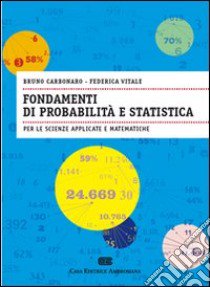 Fondamenti di probabilità e statistica per le scienze matematiche e applicate libro di Carbonaro Bruno - Vitale Federica