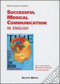 Successful medical communication in english libro di Cavallaro M. Grazia