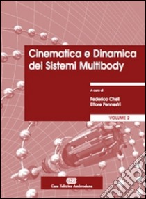Cinematica e dinamica dei sistemi multibody. Vol. 2: Applicazioni libro di Cheli Federico; Pennestrì Ettore