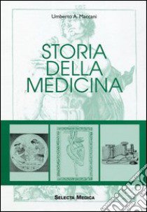 Storia della medicina libro di MACCANI Umberto A.