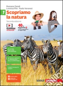 Scopriamo la natura. Per la Scuola media. Con Cont libro di Zanoli Rossana, Pini Lorenza, Veronesi Paola