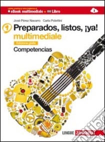 Preparados, listos, ¡ya! Competencias. Ediz. giall libro di Pérez Navarro José, Polettini Carla