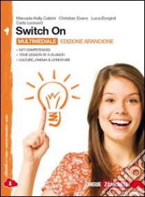 Switch On. Ediz. arancione. Per la Scuola media. Con espansione online. Vol. 1 libro di Kelly Calzini Manuela, Evans Christian, Borgioli L