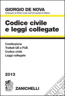 Codice civile e leggi collegate 2013 libro di De Nova Giorgio