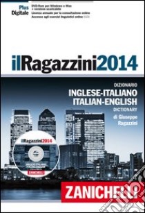 Il Ragazzini 2014. Dizionario inglese-italiano, it libro di Ragazzini Giuseppe