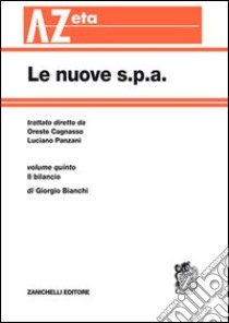 Le nuove s.p.a.. Vol. 5: Il bilancio libro di Bianchi Giorgio; Cagnasso O. (cur.); Panzani L. (cur.)