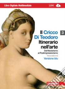 Il Cricco di Teodoro. Itinerario nell'arte. Ediz.  libro di Cricco Giorgio, Di Teodoro Francesco Paolo